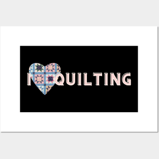 I Love Quilting Posters and Art